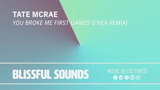 Tate McRae - You Broke Me First (James O'Hea Remix)