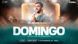 CULTO DE CELEBRAÇÃO- PR. ANDERSON SANTOS | 14/06/26
