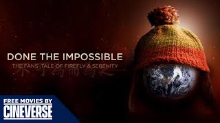 Done the Impossible: The Fans&#39; Tale of &#39;Firefly&#39; &amp; &#39;Serenity&#39; | Full Sci-fi Documentary | Cineverse