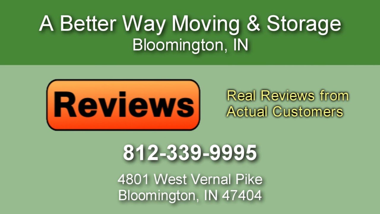 A Better Way Moving & Storage Bloomington IN REVIEWS (812) 3399995