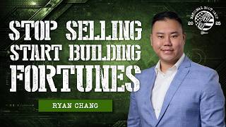 Ryan Chang - Stop Selling. Start Building Fortunes.