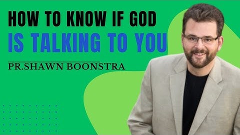 How to know if God is talking to you with Shawn Boonstra