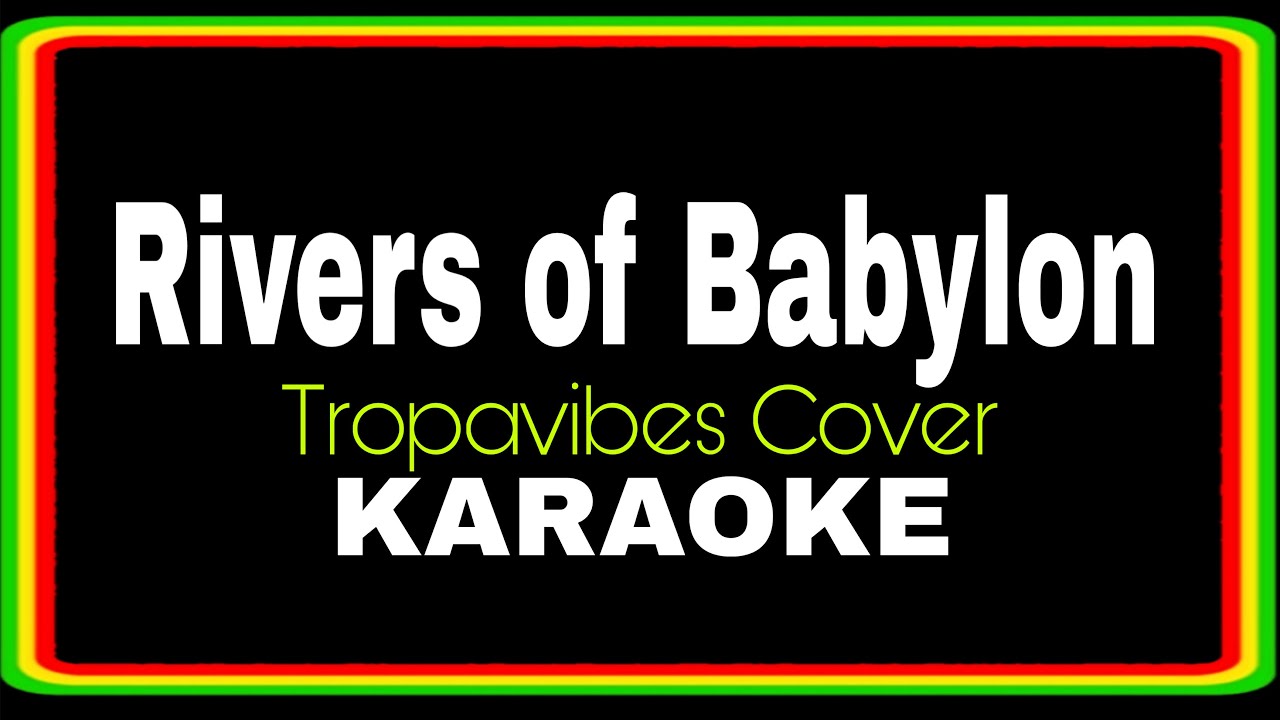 RIVERS OF BABYLON - REGGAE KARAOKE VERSION | MVM KARAOKE PLAYLIST RIVERS OF BABYLON - REGGAE KARAOKE VERSION | MVM KARAOKE PLAYLIST