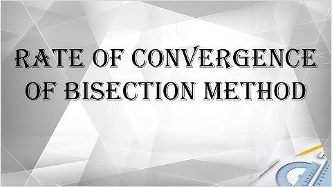 RATE OF CONVERGENCE OF BISECTION METHOD #MathematicsSolution