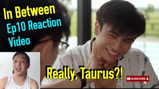 IN BETWEEN Episode 10 Reaction Video | Nakakabadtrip ka Taurus!