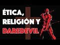 ÉTICA, RELIGIÓN Y DAREDEVIL. Video Ensayo