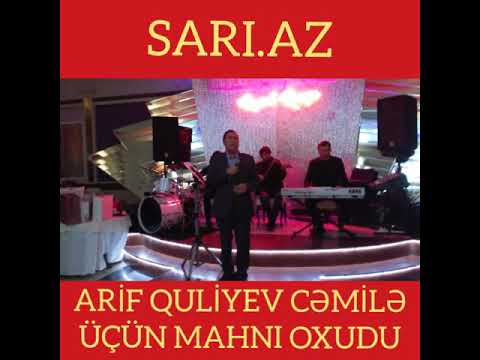 ARİF QULİYEV CƏMİLƏ ÛÇÜN MAHNI OXUDU-SARI.AZ