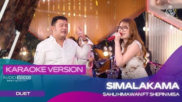 SIMALAKAMA (VERSI KARAOKE)   SHEPIN MISA ft SAHLI HIMAWAN | INGIN RASANYA AKU LARI BERSAMA KASIHKU