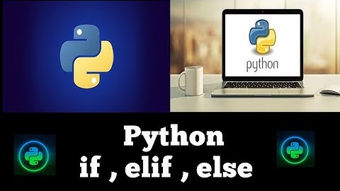 #22 Python If  Elif  Else Condition
