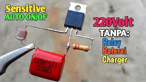 Membuat saklar otomatis dengan sensor cahaya 220Volt ac || Sensor LDR