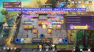Operation Stronghold Defense : Day 5 Gameplay Guide | All 12 Wave Perfect Clear 20/20