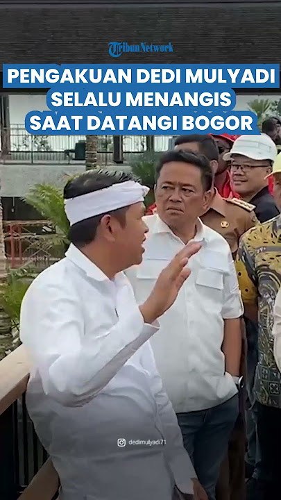 PENGAKUAN DEDI MULYADI Selalu Menangis Saat Ada di Bogor, Gubernur Singgung Gunung dan Konglomerat