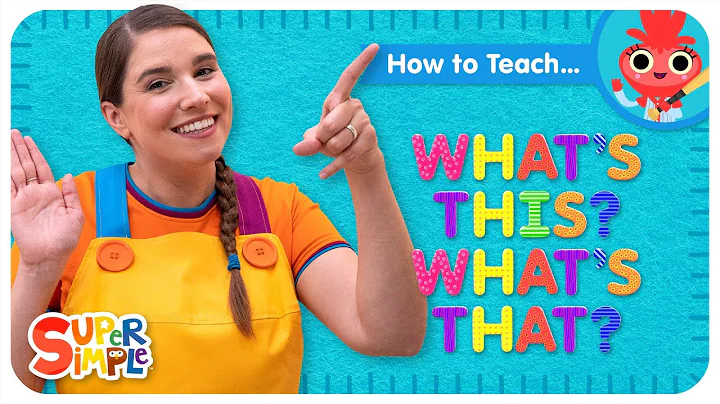 Learn How To Teach "What's This, What's That?" | A Guessing Game Song by Super Simple Songs!