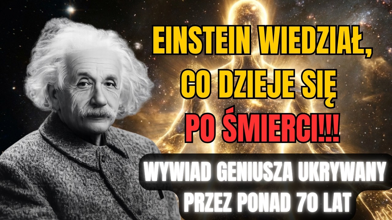 Albert Einstein wiedział, co dzieje się po śmierci – Zakazany wywiad