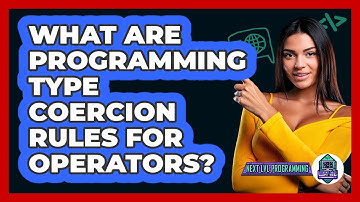 What Are Programming Type Coercion Rules For Operators? - Next LVL Programming