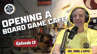 Opening a Board Game Cafe   World Series of Board Games - Dice, Cards, Coffee VideoCast Ep. 13