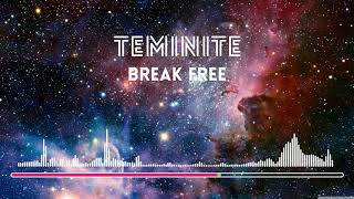 Teminite - Break Free