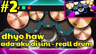 dhyo haw - ada aku disini REAL DRUM