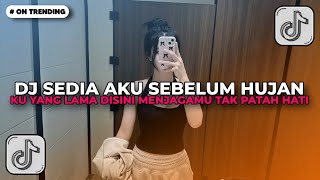 Dj Sedia Aku Sebelum Hujan ku Yang Lama Disini Menjagamu Tak Patah Hati Idgitaf  Song Tiktok