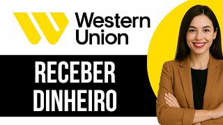 How to Receive Money Through Western Union in Brazil