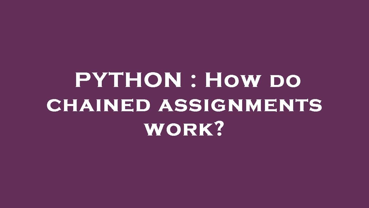 PYTHON : How do chained assignments work? - YouTube