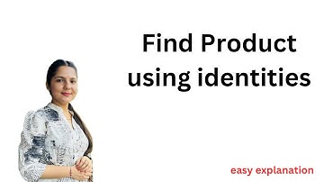 Find Product Using Identities