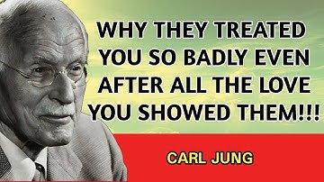 Why They Treated You So Badly — Even When You Only Showed Them Love | Carl Jung