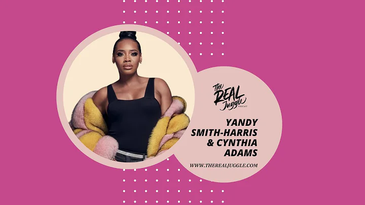 The Real Juggle with Yandy Smith-Harris & Cynthia ...