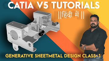CATIA V5 GENERATIVE SHEETMETAL DESIGN CLASS-1 IN HINDI