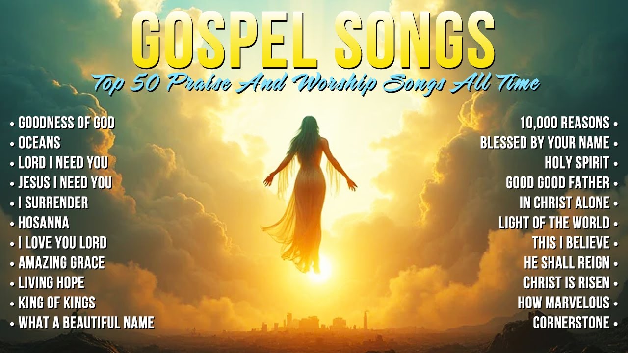 Best Worship Songs of All Time 🌿 Top 50 Praise and Worship Songs 🙏 ...