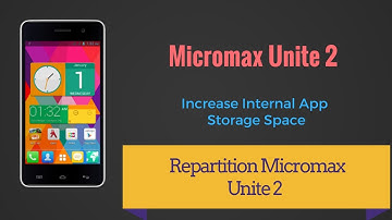 How to Increase Internal App Storage Space in Micromax Unite 2  (Link Updated)
