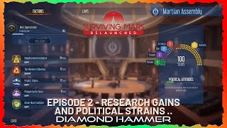 SURVIVING MARS - Relaunched - Episode 2 - Research gains and Political strains :)