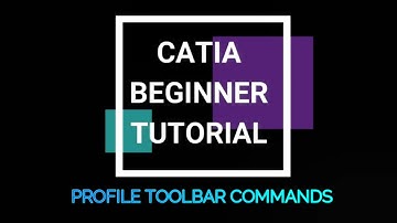 CATIA V5/V6 BEGINNER- PROFILE TOOLBAR COMMANDS-TUTORIAL#12
