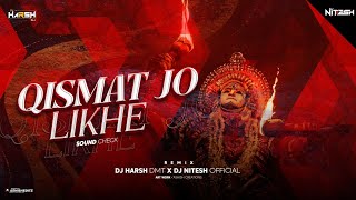 QISMAT JO LIKHE (SOUND CHECK) REMIX DJ HARSH DMT X DJ NITESH 