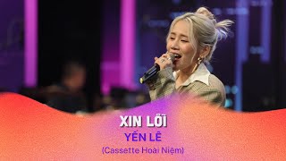 Xin lỗi - Yến Lê | Cassette Hoài niệm