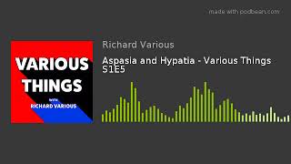 Aspasia And Hypatia - Various Things S1E5
