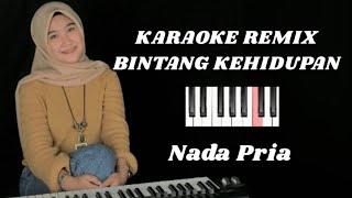 KARAOKE REMIX BINTANG KEHIDUPAN NADA PRIA/MALE