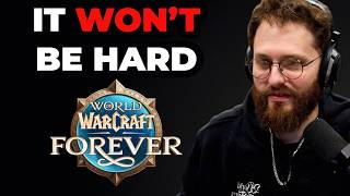 Full Max Talks About The Difficulty Of WoW Forever News