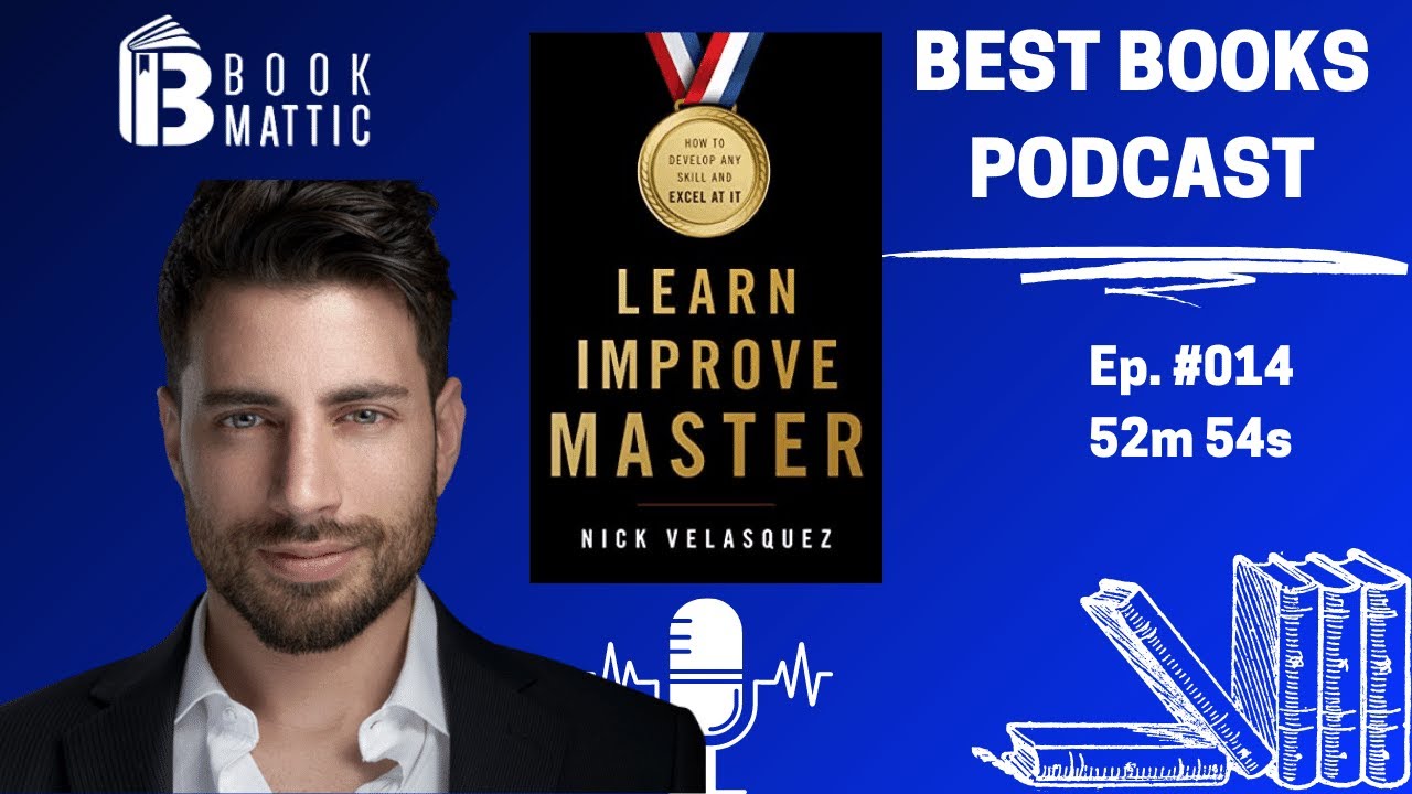 Learn, Improve, Master - Nick Velasquez