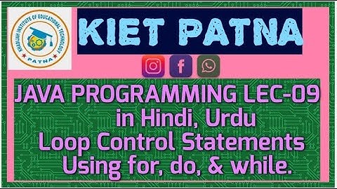 Loop Control Statements In JAVA Using for, do, & while LEC-09