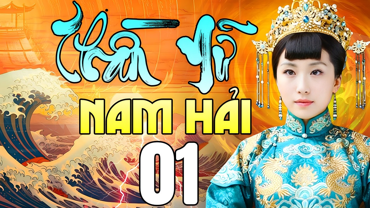 Phim Mới 2026 | THẦN NỮ NAM HẢI - TẬP 1 | Tuyệt Đỉnh Phim Kiếm Hiệp Cổ Trang Siêu Hay - Thuyết Minh