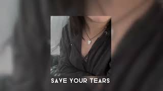 save your tears - the weekend (sped up) #spedup
