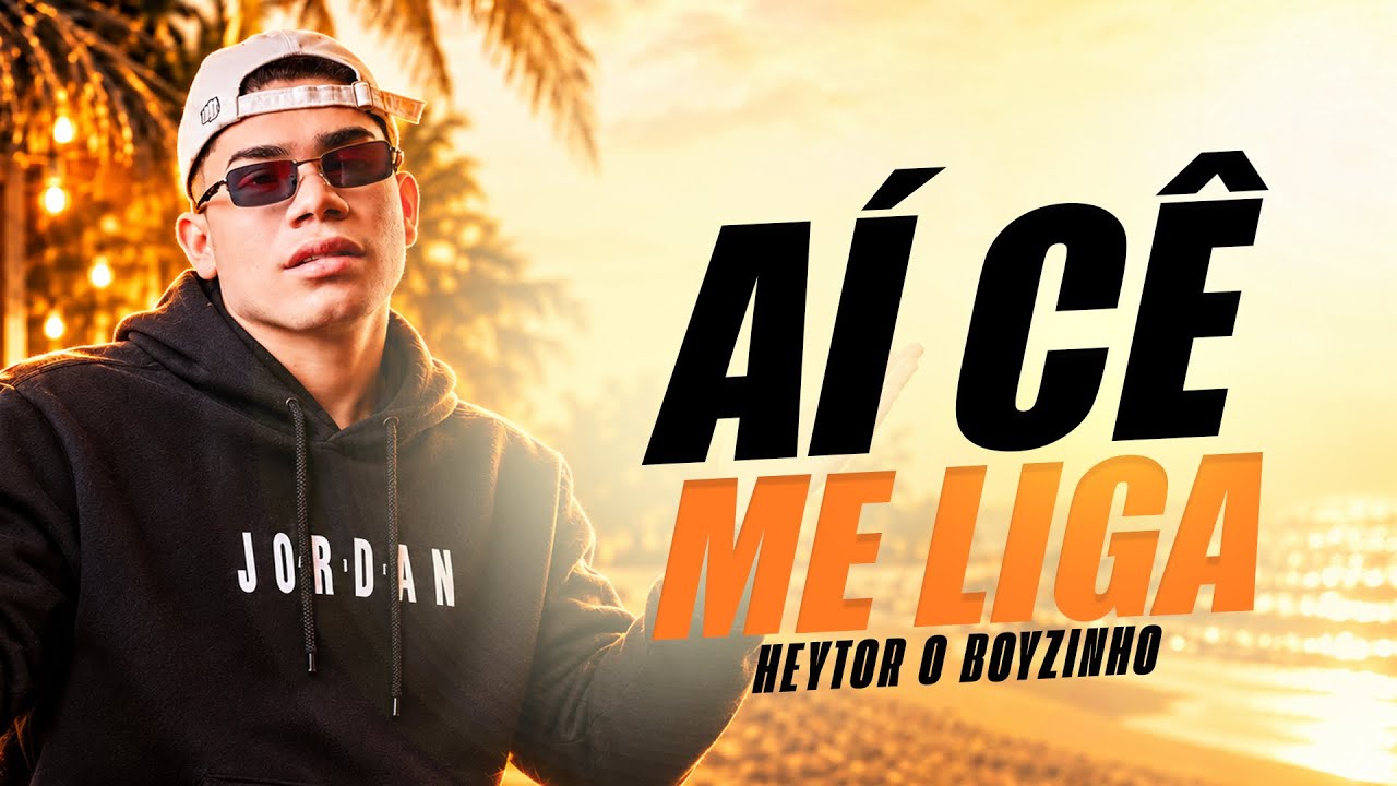 AÍ CÊ ME LIGA ATENDO OU NÃO ATENDO - Heytor O Boyzinho