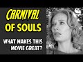 Carnival of Souls -- What Makes This Movie Great? (Episode 32)