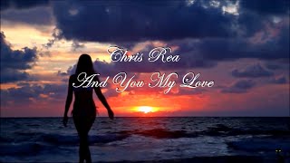 Chris Rea - And You My Love (lyrics) screenshot 5