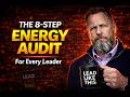 Eight Step Energy Audit Every Leader Must Do