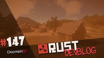 Devblog 147 | Rust Update | DoomishSK [REUPLOAD]