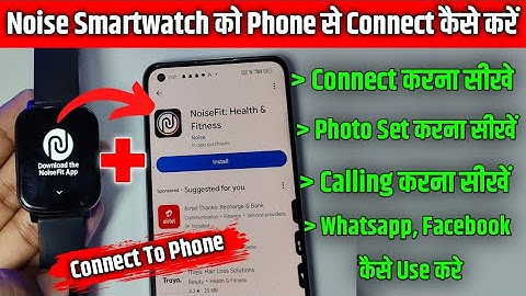 Noise Smartwatch Ko Phone Se Kaise Connect karen | Noise Colorfit Icon 2 Connect & Full Setup Guide