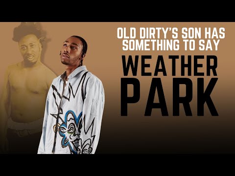 Weather Park: Ol' Dirty Bastard's Son Out To Dominate Drill Rap And Continue The Wu-Tang Legacy