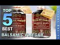 Top 5 Best Balsamic Vinegars Review in 2022